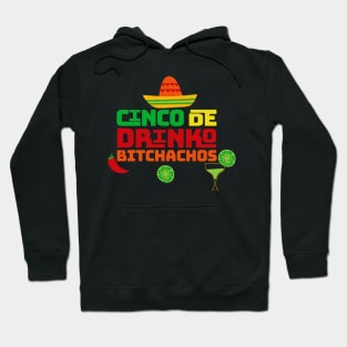 Cinco De Drinko Bitchachos Hoodie